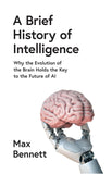 A BRIEF HISTORY OF INTELLIGENCE